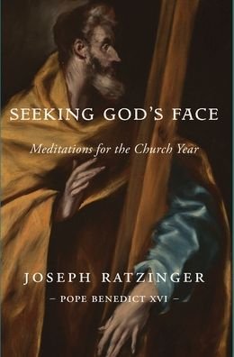 Cover for Joseph Ratzinger · Seeking God's Face: Meditations for the Church Year (Hardcover Book) (2020)