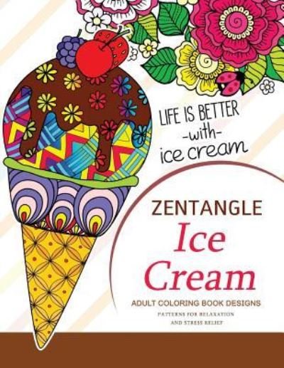 Cover for V Art · Zentangle Ice Cream Adult Coloring Book Designs (Paperback Bog) (2017)