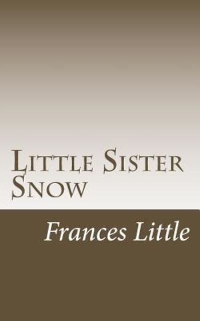 Cover for Frances Little · Little Sister Snow (Paperback Bog) (2017)
