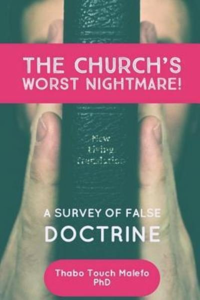 The Church's Worst Nightmare! - Thabo Touch Malefo Phd - Böcker - Independently Published - 9781976976704 - 1 september 2018