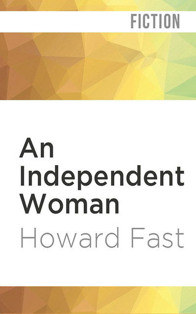 Cover for Howard Fast · An Independent Woman (CD) (2019)