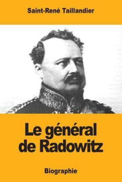 Cover for Saint-Rene Taillandier · Le general de Radowitz (Paperback Book) (2017)