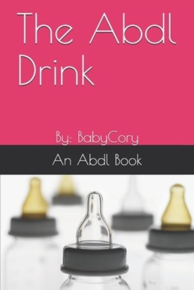 Cover for Baby Cory · Abdl Drink : By (Buch) (2018)