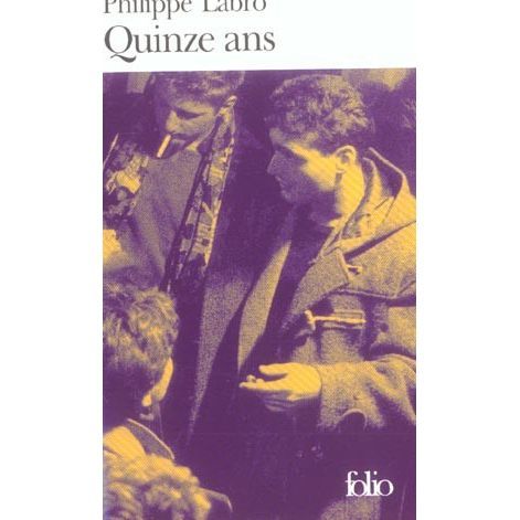 Cover for Philippe Labro · Quinze Ans (Folio) (French Edition) (Paperback Book) [French edition] (1995)