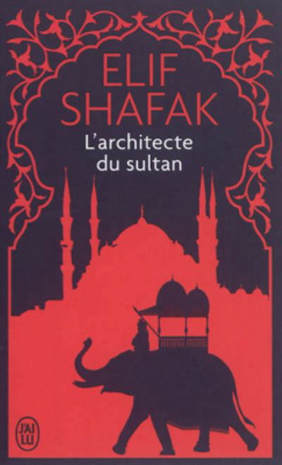 L'architecte du sultan - Elif Shafak - Böcker - J'ai lu - 9782290127704 - 1 mars 2017