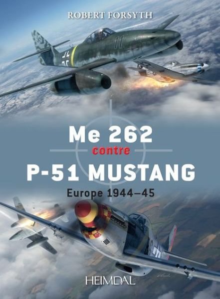 Cover for Robert Forsyth · Me 262 Contre P-51 Mustang: Europe 1944-45 (Paperback Book) (2020)