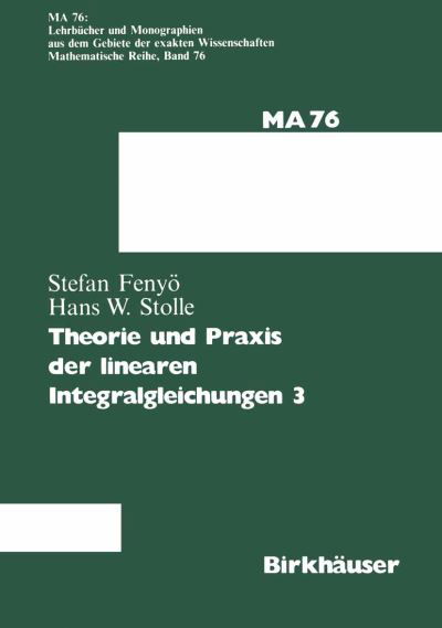 Cover for I S Fenyoe · Theorie Und Praxis Der Linearen Integralgleichungen (Taschenbuch) [Softcover Reprint of the Original 1st 1984 edition] (2013)