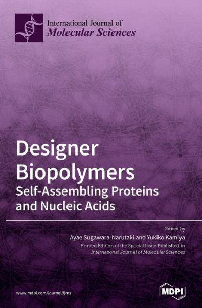 Cover for Ayae Sugawara-Narutaki · Designer Biopolymers: Self-Assembling Proteins and Nucleic Acids (Hardcover Book) (2020)