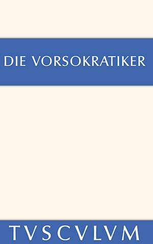 Cover for Die Vorsokratiker 1: Band 1. Griechisch - Deutsch - Sammlung Tusculum (Hardcover Book) [Annotated edition] (2011)