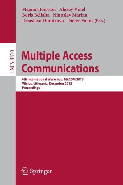 Cover for Magnus Jonsson · Multiple Access Communications: 6th International Workshop, MACOM 2013, Vilnius, Lithuania, December 16-17, 2013, Proceedings - Lecture Notes in Computer Science (Paperback Book) [2013 edition] (2013)