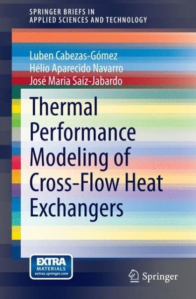 Cover for Luben Cabezas-Gomez · Thermal Performance Modeling of Cross-Flow Heat Exchangers - SpringerBriefs in Applied Sciences and Technology (Paperback Bog) [2015 edition] (2014)