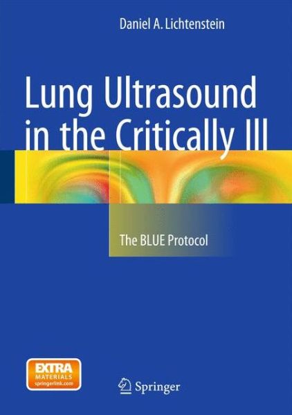 Cover for Daniel A. Lichtenstein · Lung Ultrasound in the Critically Ill: The BLUE Protocol (Hardcover Book) [1st ed. 2016 edition] (2015)