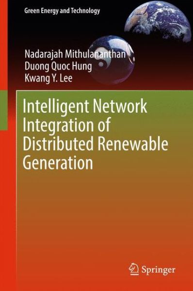 Cover for Nadarajah Mithulananthan · Intelligent Network Integration of Distributed Renewable Generation - Green Energy and Technology (Hardcover Book) [1st ed. 2017 edition] (2016)