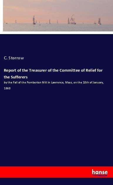 Cover for Storrow · Report of the Treasurer of the (Book)