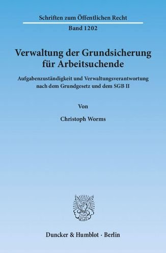 Verwaltung der Grundsicherung - Worms - Livres -  - 9783428136704 - 27 décembre 2011