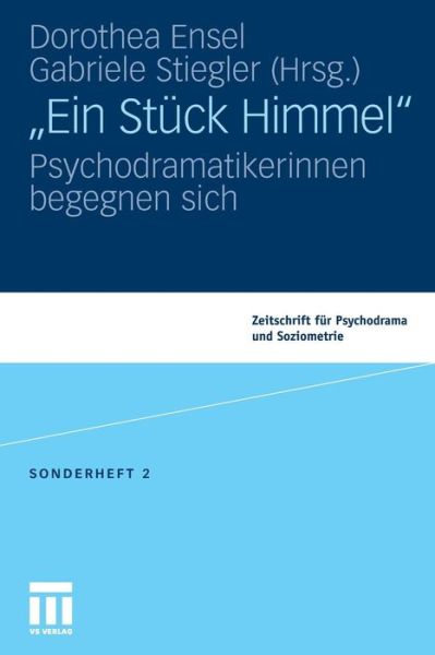 Cover for Dorothea Ensel · &quot;ein Stuck Himmel&quot;: Psychodramatikerinnen Begegnen Sich - Zeitschrift Fur Psychodrama (Paperback Book) [2011 edition] (2010)