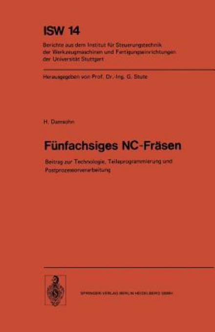 Cover for H Damsohn · Feunfachsiges NC Freasen: Beitrag Zur Technologie, Teileprogrammierung Und Postprozessorverarbeitung (N/A) (1976)