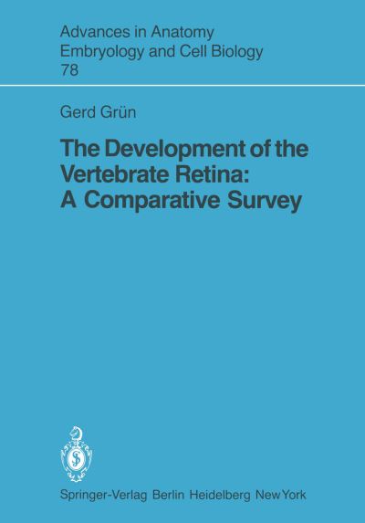 Cover for G. Grun · The Development of the Vertebrate Retina: A Comparative Survey - Advances in Anatomy, Embryology and Cell Biology (Paperback Book) (1982)
