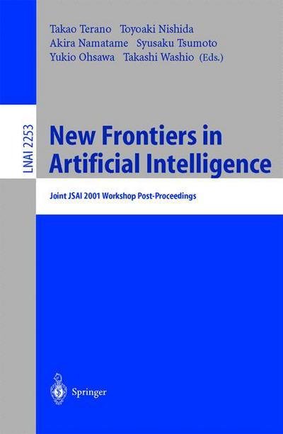 Cover for T Terano · New Frontiers in Artificial Intelligence: Joint JSAI 2001 Workshop Post-Proceedings - Lecture Notes in Artificial Intelligence (Paperback Bog) [2001 edition] (2001)
