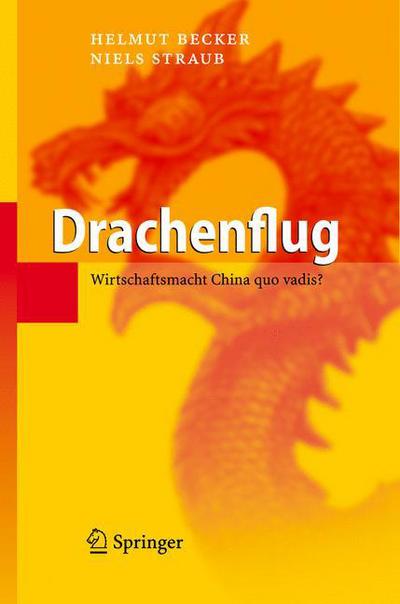 Cover for Helmut Becker · Drachenflug: Wirtschaftsmacht China quo vadis? (Hardcover Book) [German, 2007 edition] (2007)