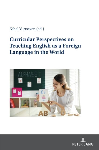 Cover for Nihal Yurtseven · Curricular Perspectives on Teaching English as a Foreign Language in the World (Hardcover Book) [New edition] (2022)