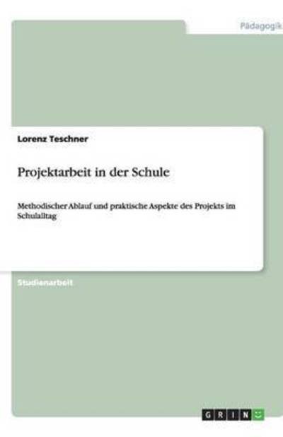 Cover for Teschner · Projektarbeit in der Schule (Buch) [German edition] (2008)