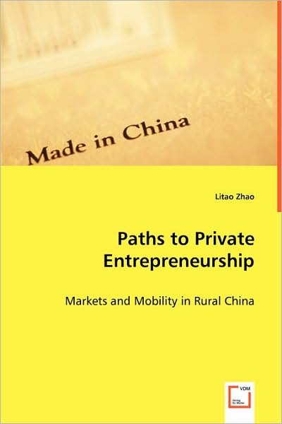 Cover for Litao Zhao · Paths to Private Entrepreneurship: Markets and Mobility in Rural China (Paperback Bog) (2008)
