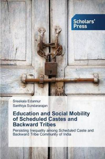 Cover for Edannur Sreekala · Education and Social Mobility of Scheduled Castes and Backward Tribes (Paperback Bog) (2015)
