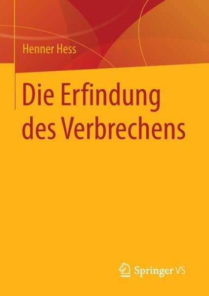 Cover for Henner Hess · Die Erfindung Des Verbrechens (Paperback Book) [2015 edition] (2015)