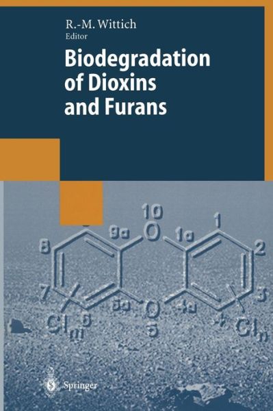 Cover for Rolf-michael Wittich · Biodegradation of Dioxins and Furans - Environmental Intelligence Unit (Pocketbok) [Softcover reprint of the original 1st ed. 1998 edition] (2012)