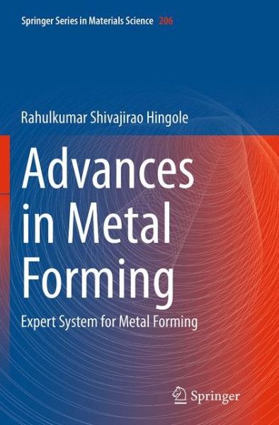 Cover for Rahulkumar Shivajirao Hingole · Advances in Metal Forming: Expert System for Metal Forming - Springer Series in Materials Science (Paperback Book) [Softcover reprint of the original 1st ed. 2015 edition] (2016)