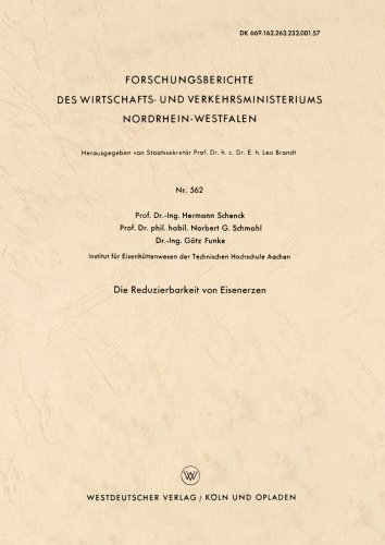 Cover for Hermann Schenck · Die Reduzierbarkeit Von Eisenerzen - Forschungsberichte Des Wirtschafts- Und Verkehrsministeriums (Paperback Book) [1958 edition] (1958)