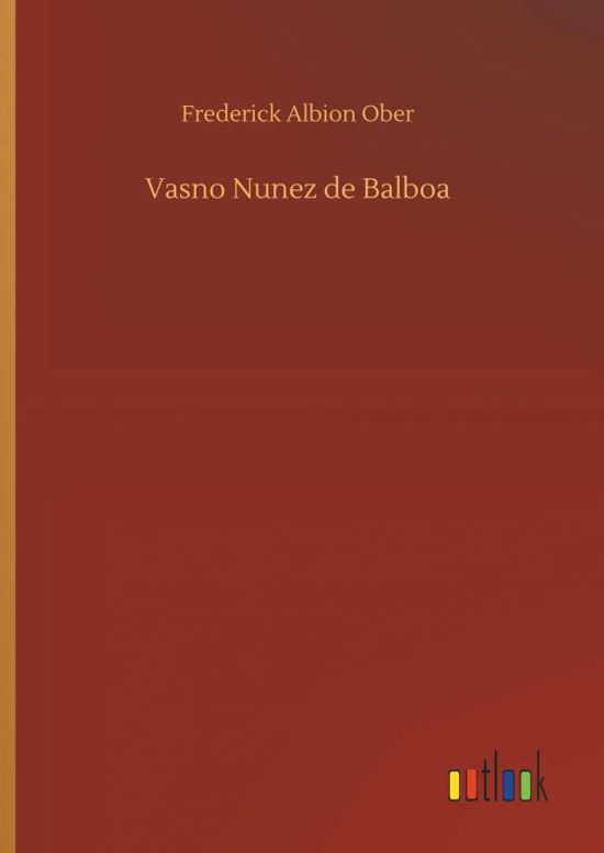 Vasno Nunez de Balboa - Ober - Bøker -  - 9783732686704 - 23. mai 2018