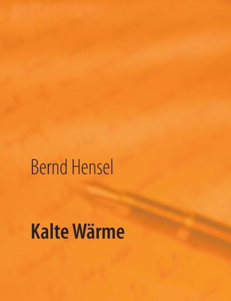 Cover for Bernd Hensel · Kalte Warme (Paperback Book) [German edition] (2014)