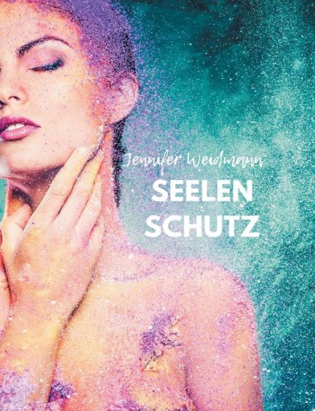 Cover for Jennifer Weidmann · Seelenschutz (Paperback Book) (2021)