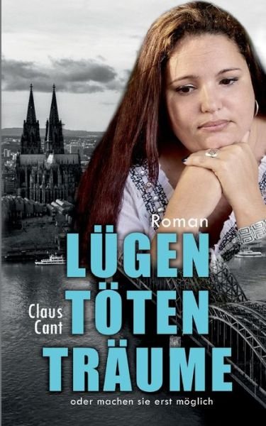 Cover for Claus Cant · Lügen töten Träume (Book) (2022)