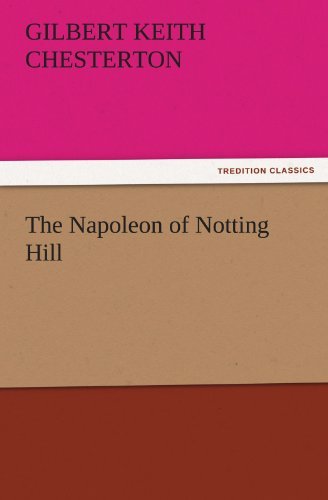 Cover for Gilbert Keith Chesterton · The Napoleon of Notting Hill (Tredition Classics) (Taschenbuch) (2011)