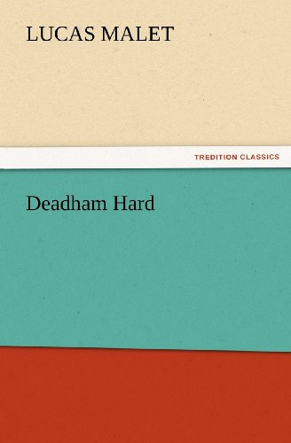 Deadham Hard (Tredition Classics) - Lucas Malet - Books - tredition - 9783842448704 - January 13, 2012