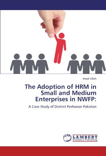 Cover for Imad Ullah · The Adoption of Hrm in Small and Medium Enterprises in Nwfp:: a Case Study of District Peshawar-pakistan (Paperback Book) (2011)