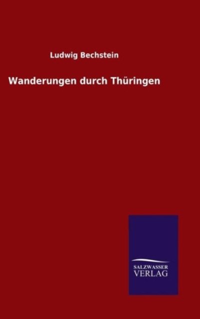 Cover for Ludwig Bechstein · Wanderungen Durch Thuringen (Inbunden Bok) (2015)