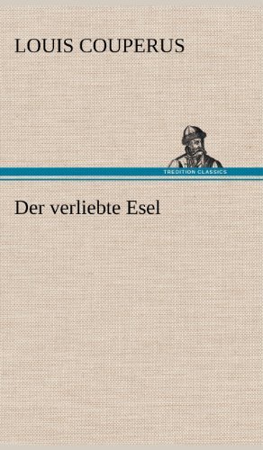 Cover for Louis Couperus · Der Verliebte Esel (Hardcover Book) [German edition] (2012)