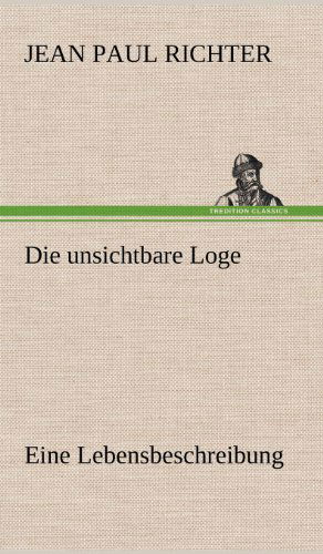 Cover for Jean Paul Richter · Die Unsichtbare Loge (Hardcover Book) [German edition] (2012)