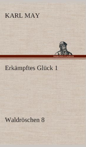 Cover for Karl May · Erkampftes Gluck 1 (Hardcover Book) [German edition] (2013)