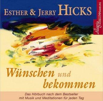 Hicks, Esther & Jerry · Wünschen und bekommen [CD] (CD) (2006)