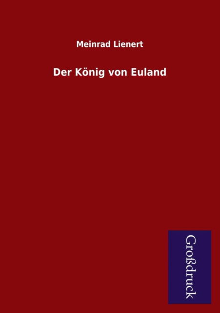 Cover for Meinrad Lienert · Der Konig Von Euland (Paperback Book) [German edition] (2013)