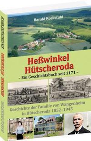 Cover for Harald Rockstuhl · Heßwinkel und Hütscheroda - Ein Geschichtsbuch seit 1171 (Paperback Book) (2021)