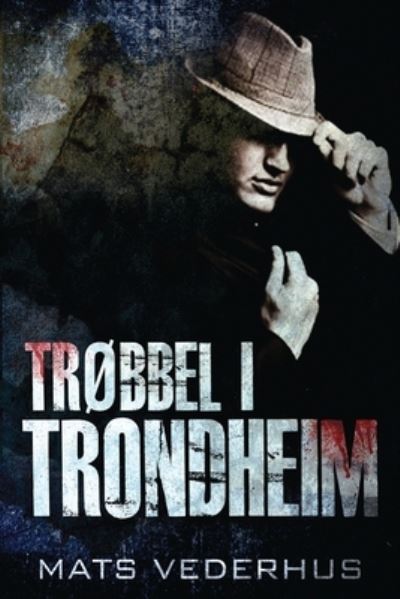 Cover for Mats Vederhus · Trobbel i Trondheim (Paperback Book) (2021)