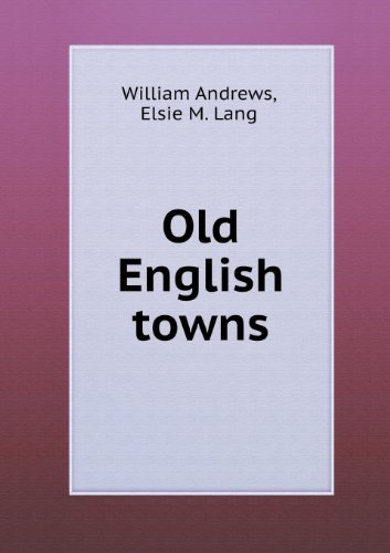 Cover for William Andrews · Old English Towns (Taschenbuch) (2013)