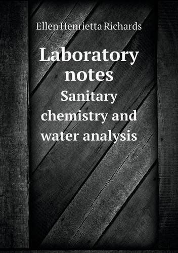 Cover for Ellen H. Richards · Laboratory Notes Sanitary Chemistry and Water Analysis (Paperback Book) (2013)