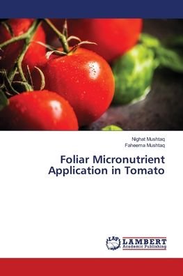 Foliar Micronutrient Applicatio - Mushtaq - Libros -  - 9786139839704 - 30 de mayo de 2018
